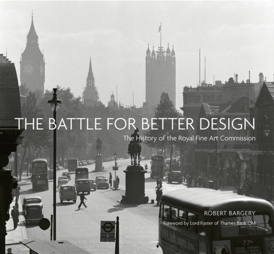 The Battle for Better Design: The History of the Royal Fine Art Commission