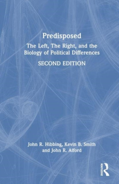 Predisposed: The Left, The Right, and the Biology of Political Differences