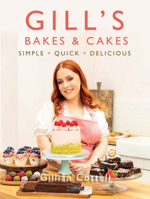 Gill's Bakes & Cakes: Simple – Quick – Delicious