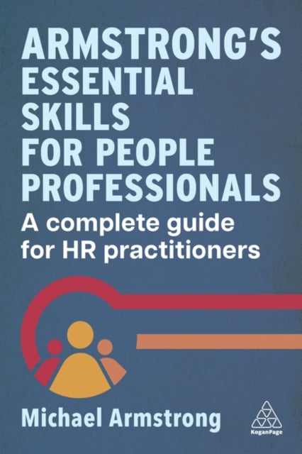 Armstrong's Essential Skills for People Professionals: A Complete Guide for HR Practitioners