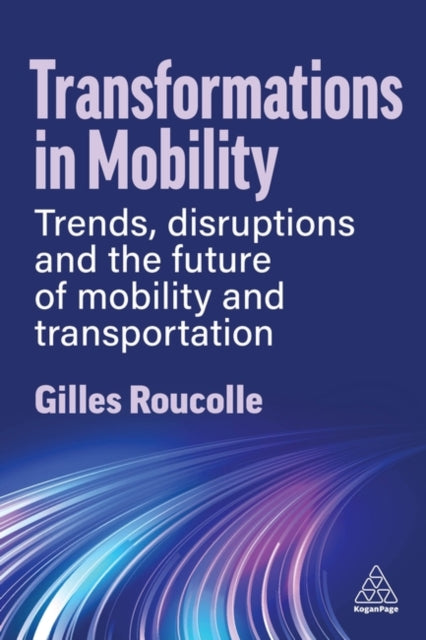 Transformations in Mobility: Trends, Disruptions and the Future of Mobility and Transportation