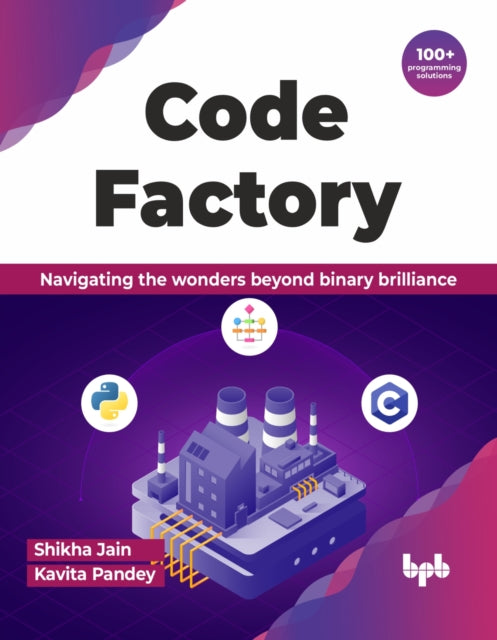 Code Factory: Navigating the wonders beyond binary brilliance with 100+ programming solutions