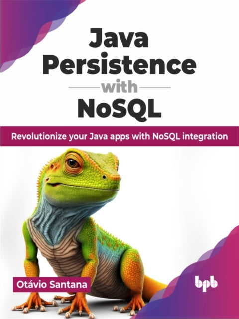 Java Persistence with NoSQL: Revolutionize your Java apps with NoSQL integration
