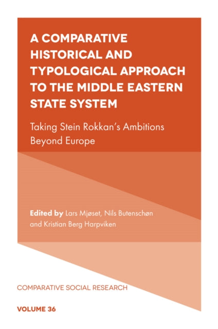 A Comparative Historical and Typological Approach to the Middle Eastern State System: Taking Stein Rokkan’s Ambitions Beyond Europe