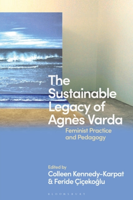 The Sustainable Legacy of Agnes Varda: Feminist Practice and Pedagogy