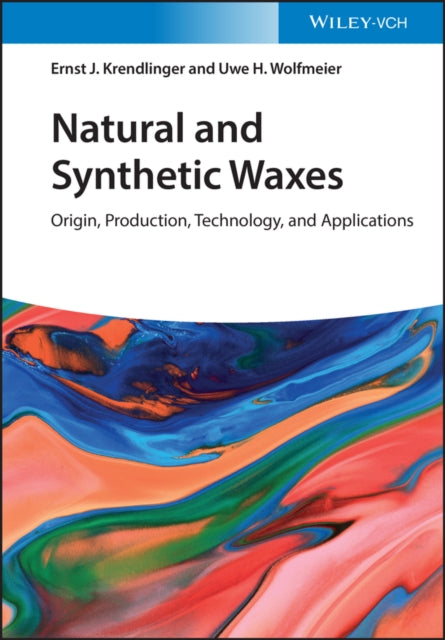 Natural and Synthetic Waxes: Origin, Production, Technology, and Applications