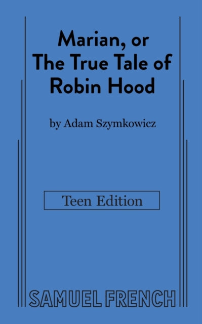 Marian, or The True Tale of Robin Hood: Teen Edition