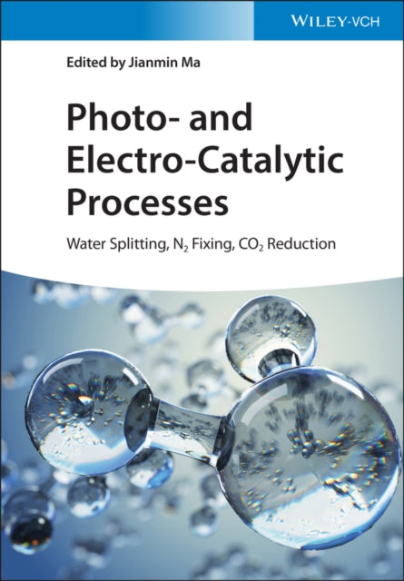 Photo- and Electro-Catalytic Processes: Water Splitting, N2 Fixing, CO2 Reduction