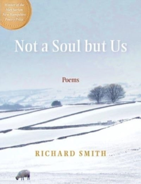 Not a Soul but Us: Poems