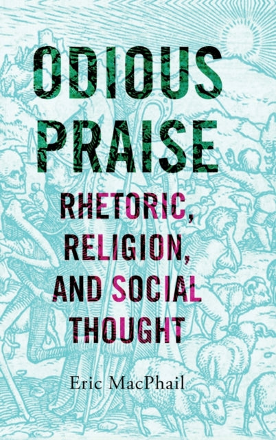 Odious Praise: Rhetoric, Religion, and Social Thought