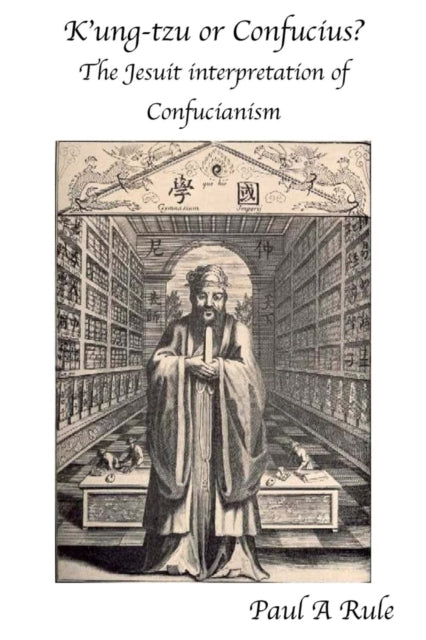 K'ung-tzu or Confucius: The Jesuit Interpretation of Confucianism