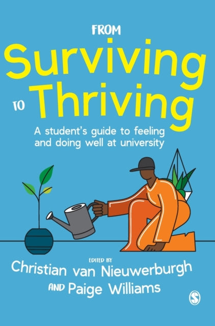 From Surviving to Thriving: A student’s guide to feeling and doing well at university
