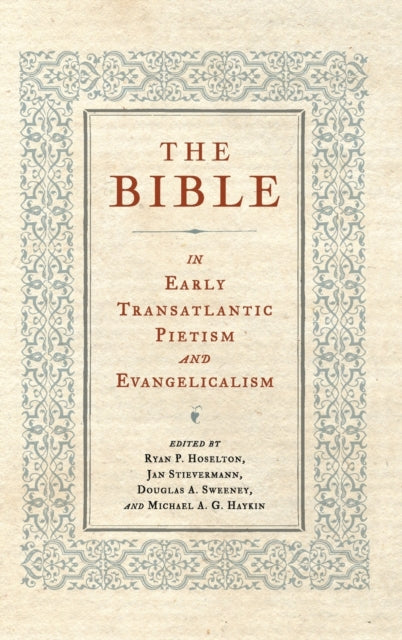 The Bible in Early Transatlantic Pietism and Evangelicalism