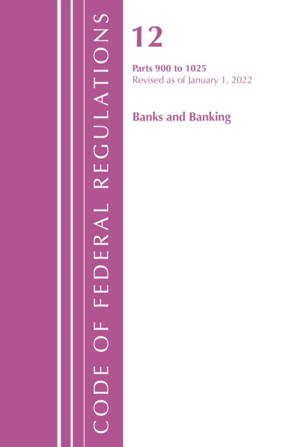 Code of Federal Regulations, Title 12 Banks and Banking 900-1025, Revised as of January 1, 2022: Part 1