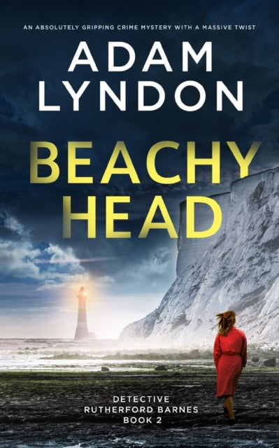 BEACHY HEAD an absolutely gripping crime mystery with a massive twist