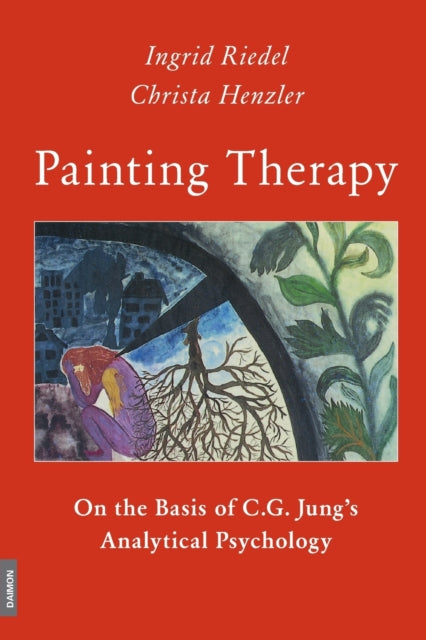 Painting Therapy: On the Basis of C.G. Jung's Analytical Psychology
