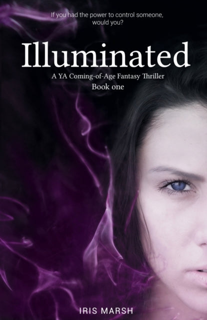 Illuminated: A YA Coming-of-Age Fantasy Thriller