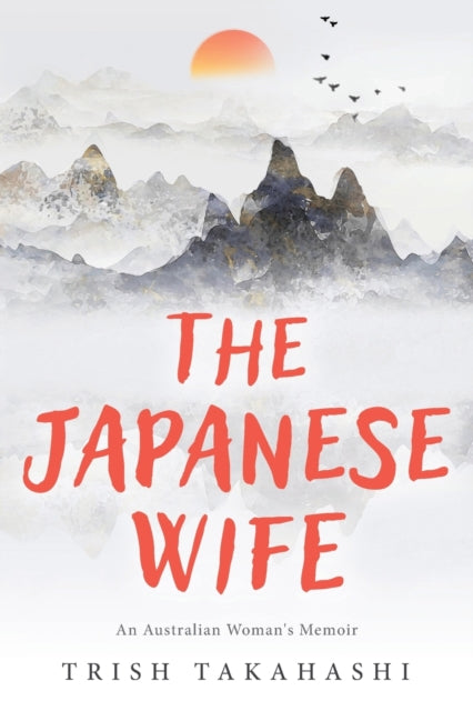 The Japanese Wife: An Australian Woman's Memoir