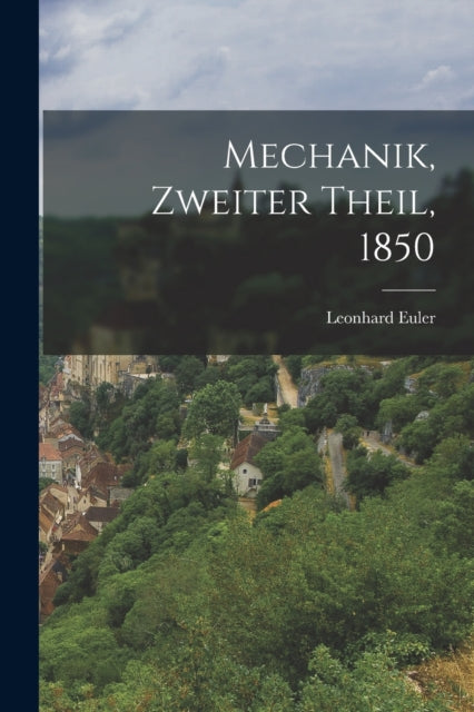 Mechanik, Zweiter Theil, 1850