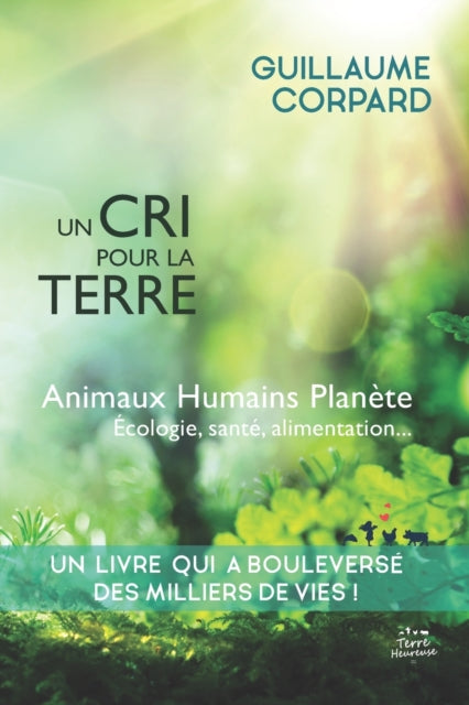 Un cri pour la Terre - Animaux, Humains, Planete: Nouvelle edition (2022)