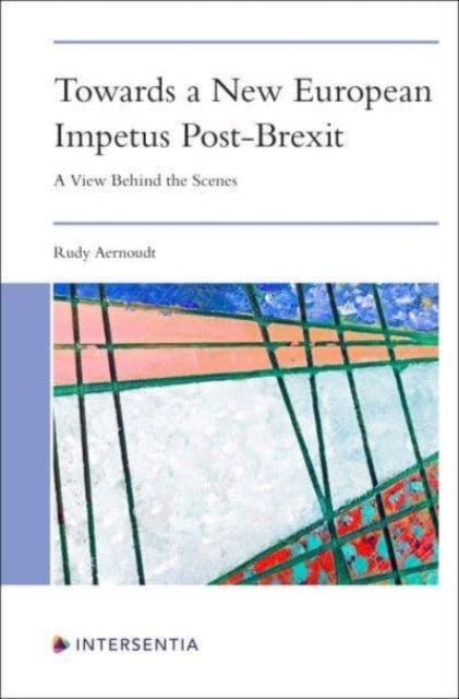 Towards a New European Impetus Post-Brexit: A View Behind the Scenes