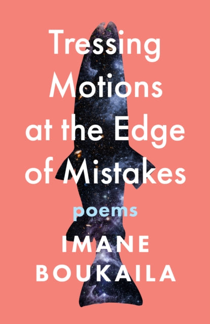 Tressing Motions at the Edge of Mistakes: Poems