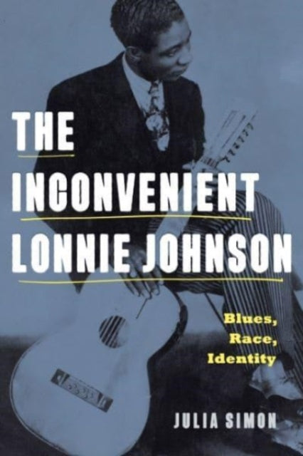 The Inconvenient Lonnie Johnson: Blues, Race, Identity
