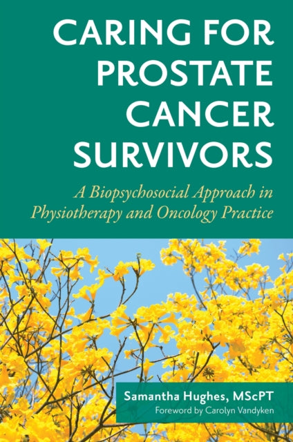 Caring for Prostate Cancer Survivors: A Biopsychosocial Approach in Physiotherapy and Oncology Practice