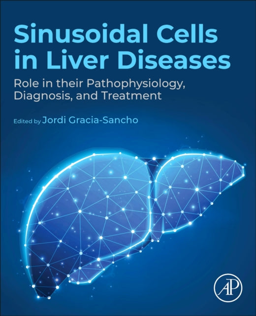 Sinusoidal Cells in Liver Diseases: Role in their Pathophysiology, Diagnosis, and Treatment