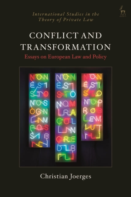 Conflict and Transformation: Essays on European Law and Policy