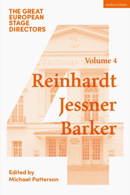 The Great European Stage Directors Volume 4: Reinhardt, Jessner, Barker