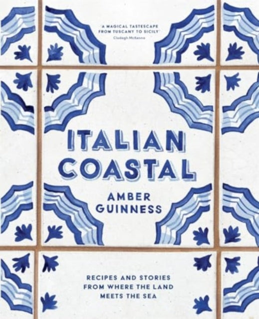 Italian Coastal: Recipes and stories from where the land meets the sea