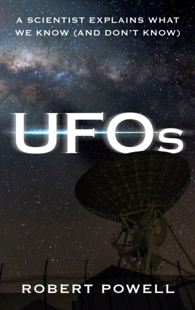 UFOs: A Scientist Explains What We Know (And Don’t Know)
