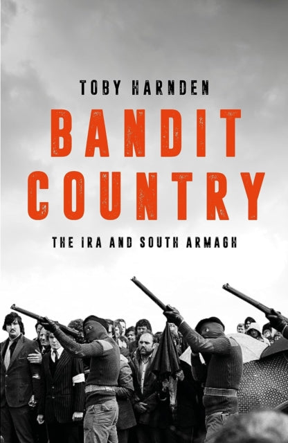 Bandit Country: The IRA and South Armagh