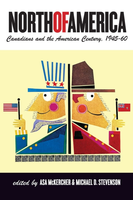 North of America: Canadians and the American Century, 1945–60