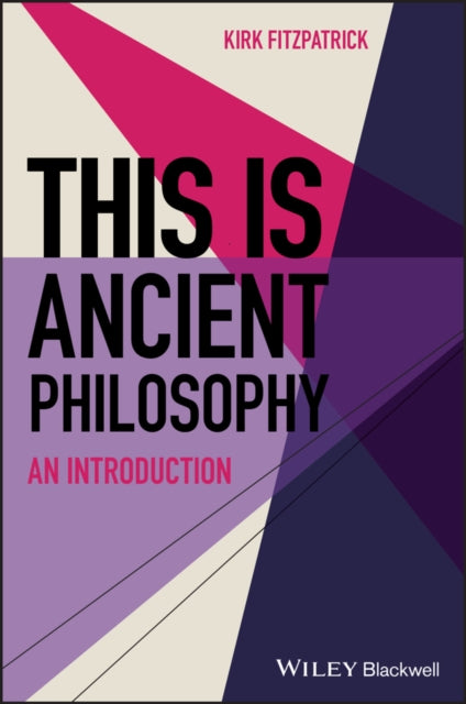 This is Ancient Philosophy: An Introduction