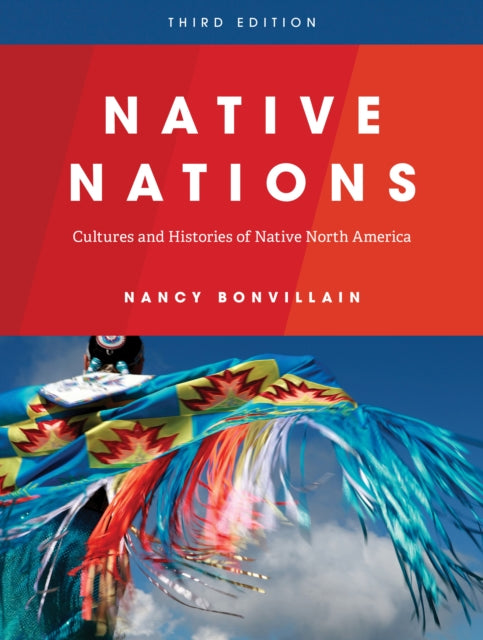 Native Nations: Cultures and Histories of Native North America