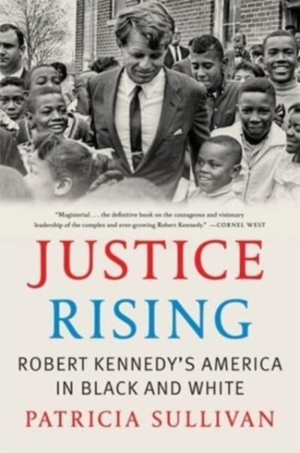 Justice Rising: Robert Kennedy’s America in Black and White