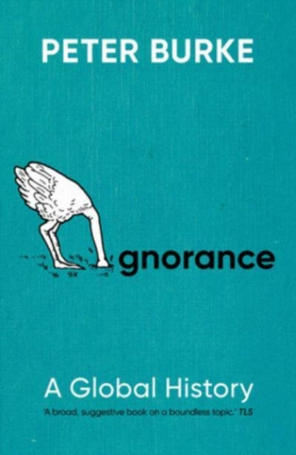 Ignorance: A Global History