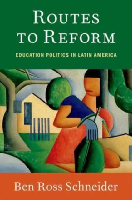 Routes to Reform: Education Politics in Latin America