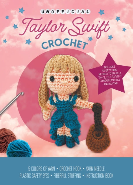 Unofficial Taylor Swift Crochet Kit: Includes Everything Needed to Make a Taylor Swift Amigurumi Doll and Guitar – 5 Colors of Yarn, Crochet Hook, Yarn Needle, Plastic Safety Eyes, Fiberfill Stuffing, Instruction Book