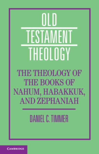 The Theology of the Books of Nahum, Habakkuk, and Zephaniah