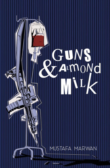 Guns & Almond Milk: A Novel