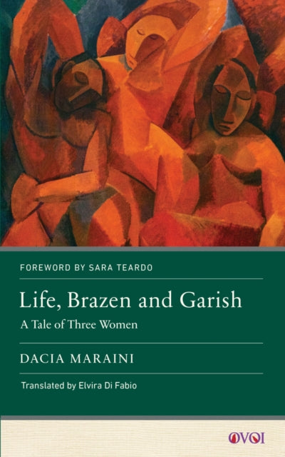 Life, Brazen and Garish: A Tale of Three Women