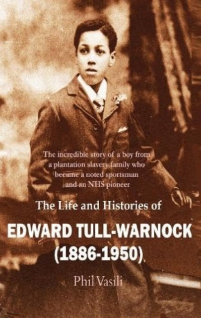 The Life and Histories of Edward Tull-Warnock (1886-1950)