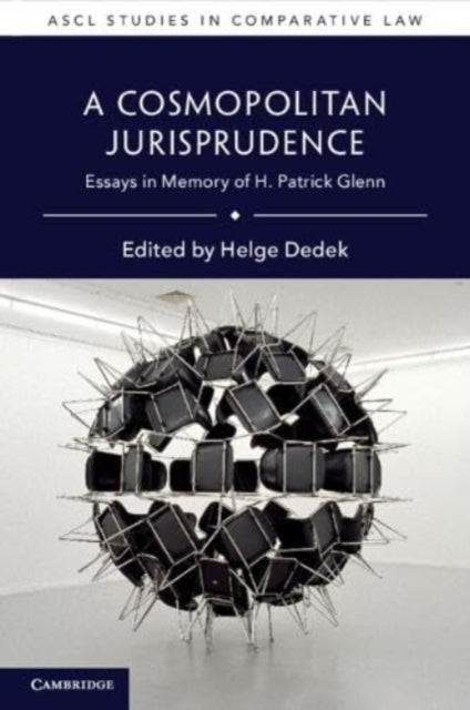 A Cosmopolitan Jurisprudence: Essays in Memory of H. Patrick Glenn