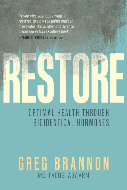Restore: Optimal Health through Bioidentical Hormones