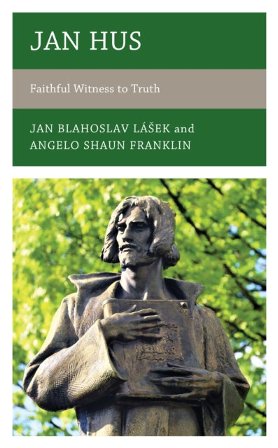 Jan Hus: Faithful Witness to Truth