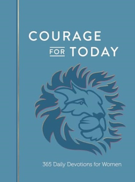 Courage for Today: 365 Daily Devotions for Women