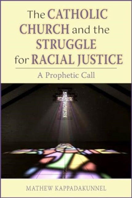 The Catholic Church and the Struggle for Racial Justice: A Prophetic Call